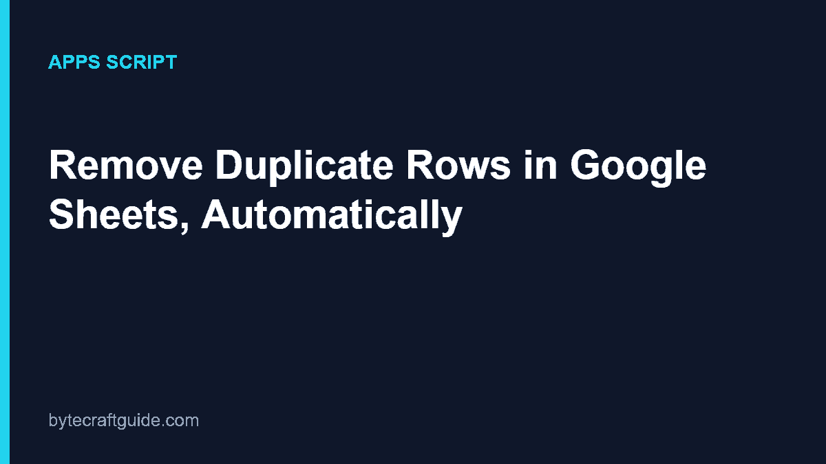Apps Script code editor showing an onEdit trigger that automatically deletes duplicate rows in Google Sheets